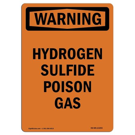 SIGNMISSION Safety Sign, OSHA WARNING, 14" Height, Aluminum, Hydrogen Sulfide Poison Gas, Portrait OS-WS-A-1014-V-13255